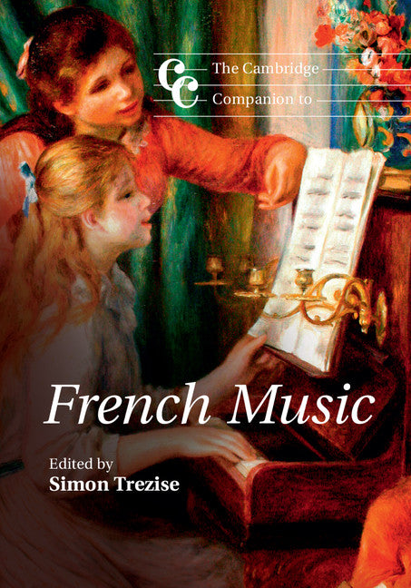 The Cambridge Companion to French Music (Hardback) 9780521877947