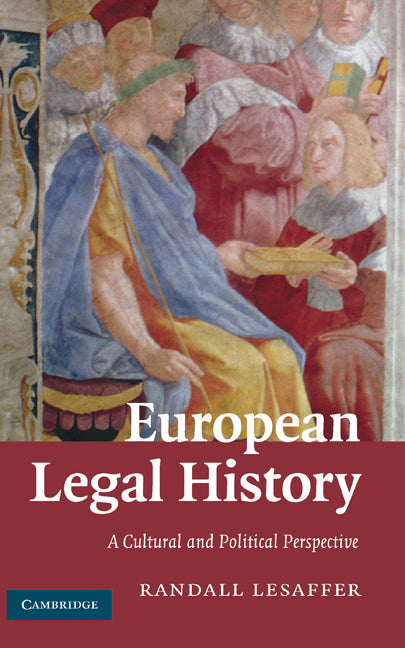 European Legal History; A Cultural and Political Perspective (Hardback) 9780521877985