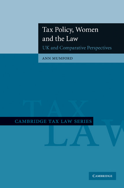 Tax Policy, Women and the Law; UK and Comparative Perspectives (Hardback) 9780521878036