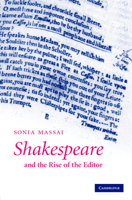 Shakespeare and the Rise of the Editor (Hardback) 9780521878050