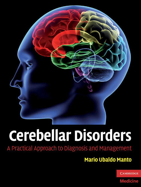 Cerebellar Disorders; A Practical Approach to Diagnosis and Management (Hardback) 9780521878135