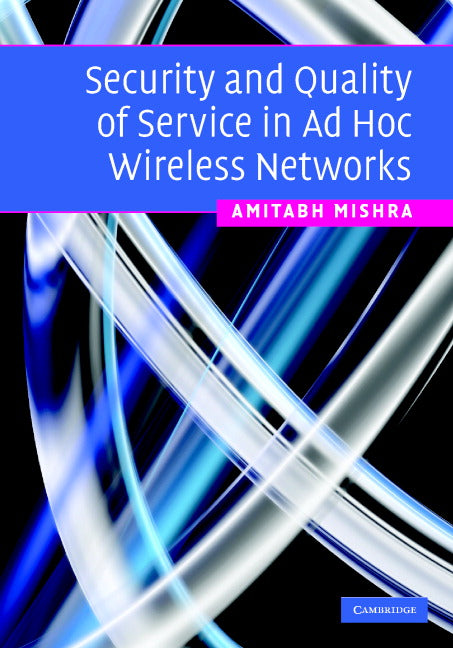 Security and Quality of Service in Ad Hoc Wireless Networks (Hardback) 9780521878241