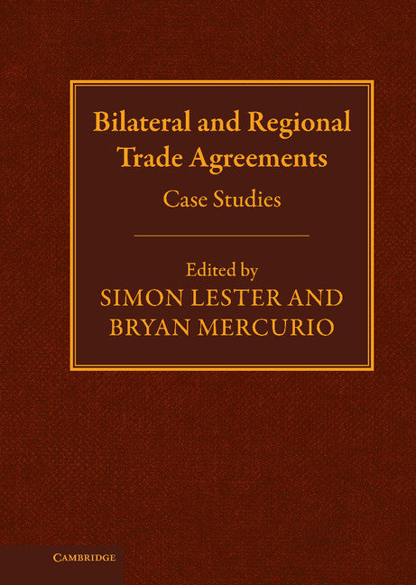Bilateral and Regional Trade Agreements; Case Studies (Hardback) 9780521878289
