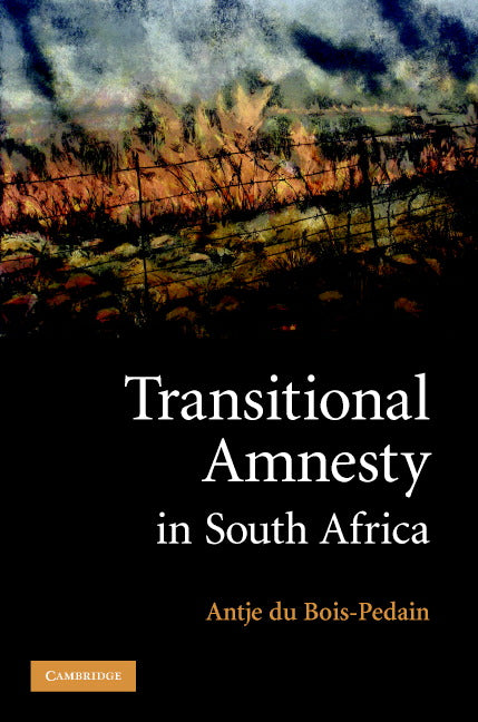 Transitional Amnesty in South Africa (Hardback) 9780521878296