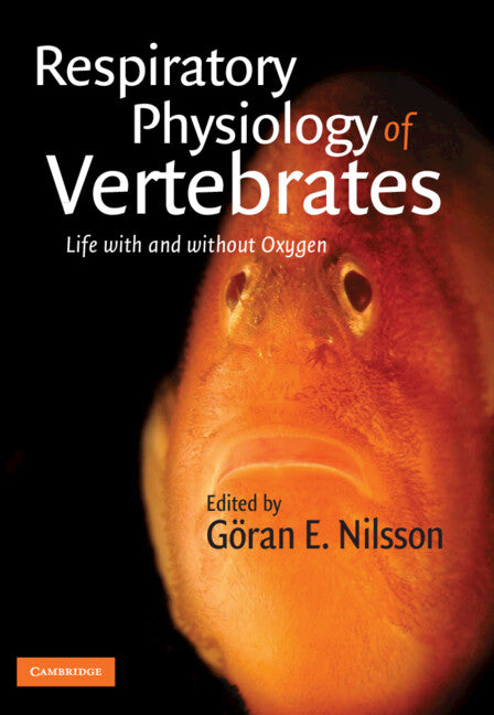 Respiratory Physiology of Vertebrates; Life With and Without Oxygen (Hardback) 9780521878548