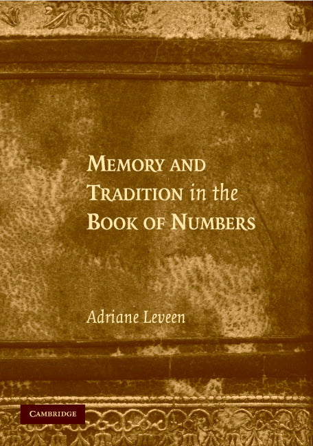 Memory and Tradition in the Book of Numbers (Hardback) 9780521878692