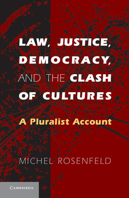 Law, Justice, Democracy, and the Clash of Cultures; A Pluralist Account (Hardback) 9780521878722