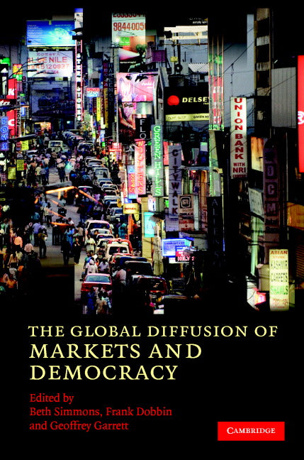 The Global Diffusion of Markets and Democracy (Hardback) 9780521878890