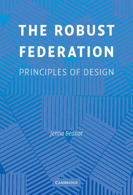 The Robust Federation; Principles of Design (Hardback) 9780521878999