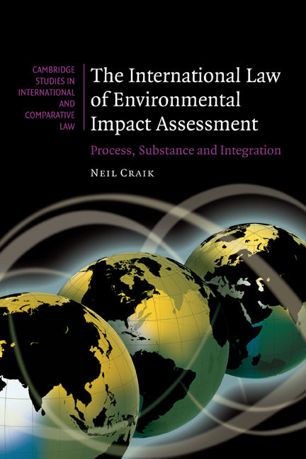 The International Law of Environmental Impact Assessment; Process, Substance and Integration (Hardback) 9780521879453