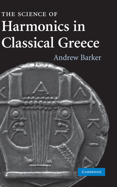 The Science of Harmonics in Classical Greece (Hardback) 9780521879514