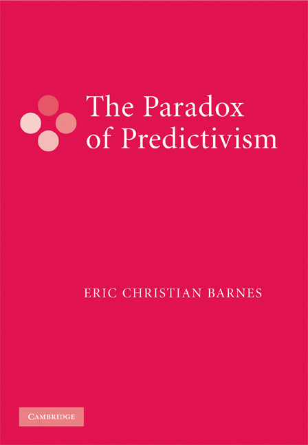 The Paradox of Predictivism (Hardback) 9780521879620