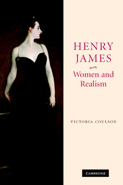 Henry James, Women and Realism (Hardback) 9780521879811