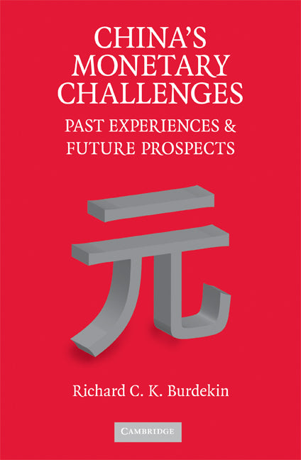 China's Monetary Challenges; Past Experiences and Future Prospects (Hardback) 9780521880169