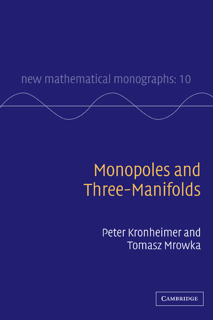 Monopoles and Three-Manifolds (Hardback) 9780521880220