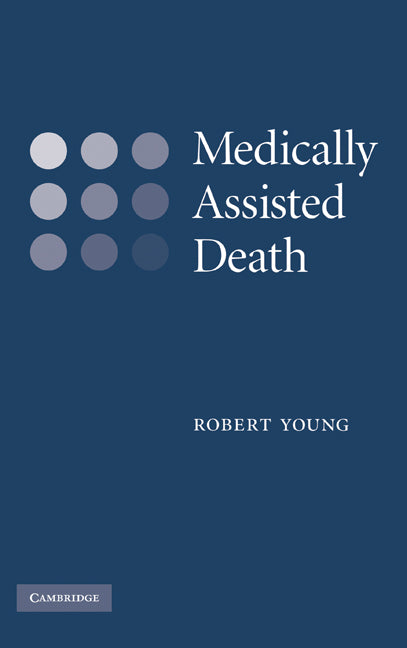 Medically Assisted Death (Hardback) 9780521880244