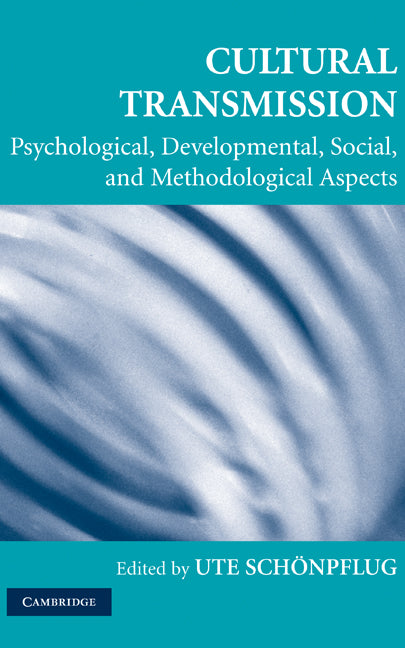 Cultural Transmission; Psychological, Developmental, Social, and Methodological Aspects (Hardback) 9780521880435