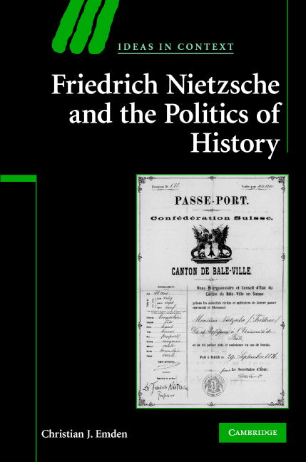 Friedrich Nietzsche and the Politics of History (Hardback) 9780521880565