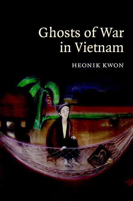 Ghosts of War in Vietnam (Hardback) 9780521880619