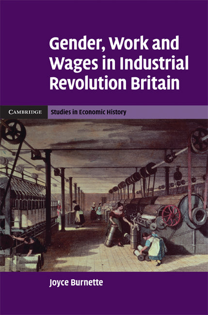 Gender, Work and Wages in Industrial Revolution Britain (Hardback) 9780521880633