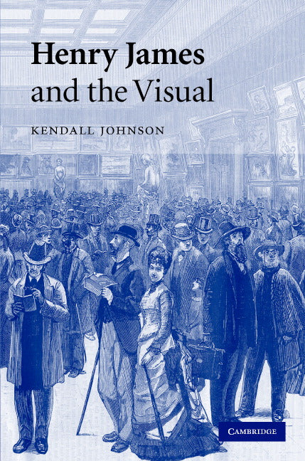 Henry James and the Visual (Hardback) 9780521880664
