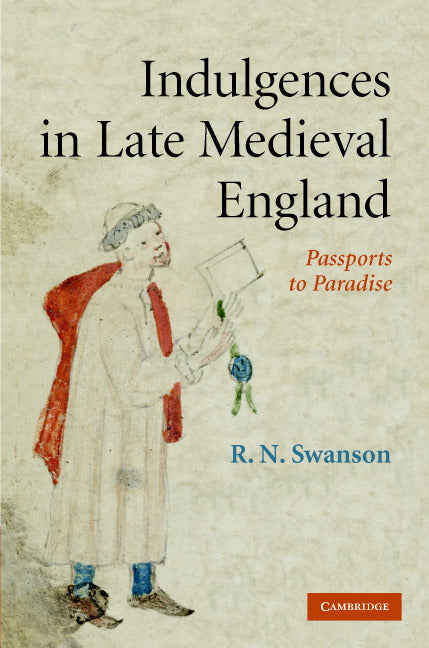 Indulgences in Late Medieval England; Passports to Paradise? (Hardback) 9780521881203