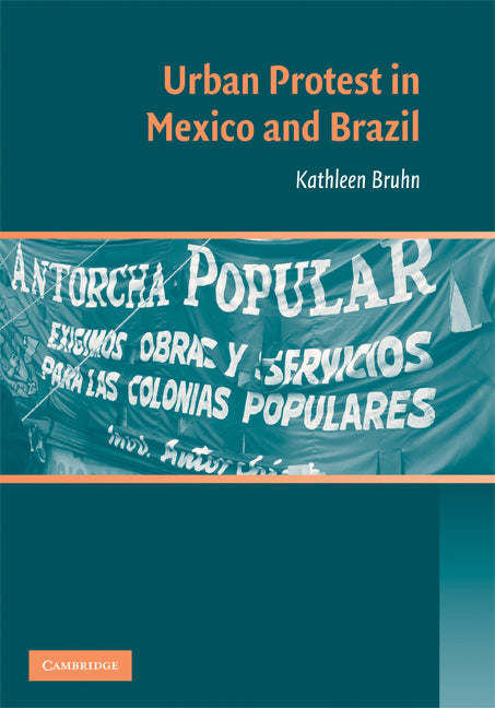 Urban Protest in Mexico and Brazil (Hardback) 9780521881296