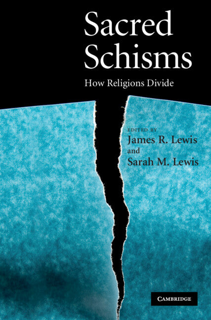 Sacred Schisms; How Religions Divide (Hardback) 9780521881470