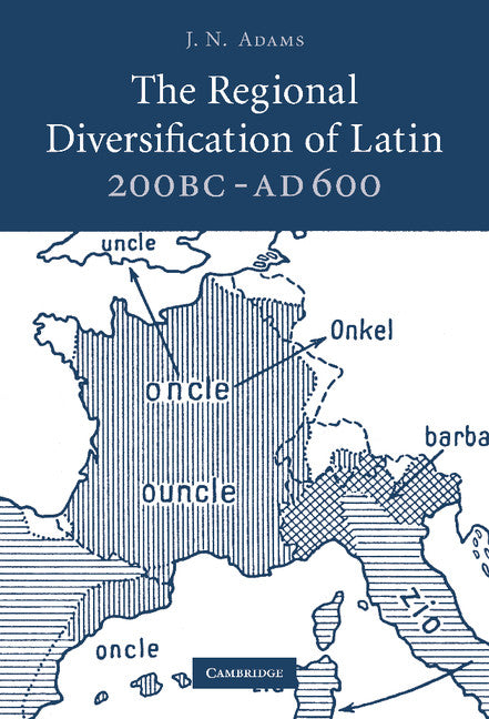 The Regional Diversification of Latin 200 BC - AD 600 (Hardback) 9780521881494