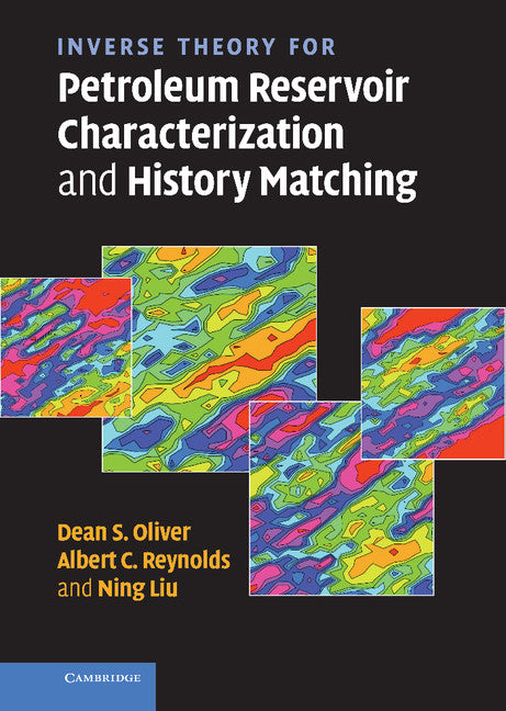 Inverse Theory for Petroleum Reservoir Characterization and History Matching (Hardback) 9780521881517