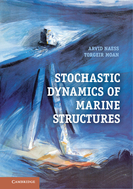 Stochastic Dynamics of Marine Structures (Hardback) 9780521881555