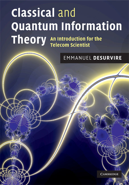 Classical and Quantum Information Theory; An Introduction for the Telecom Scientist (Hardback) 9780521881715