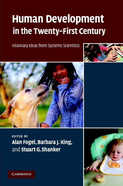 Human Development in the Twenty-First Century; Visionary Ideas from Systems Scientists (Hardback) 9780521881975