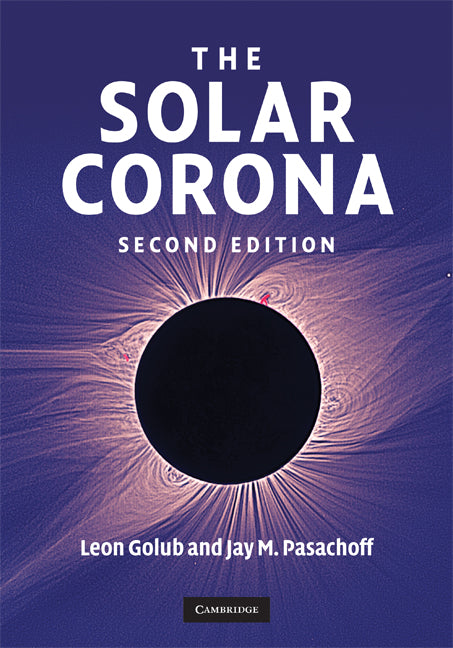 The Solar Corona (Hardback) 9780521882019