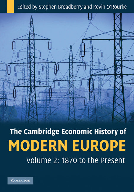 The Cambridge Economic History of Modern Europe: Volume 2, 1870 to the Present (Hardback) 9780521882033