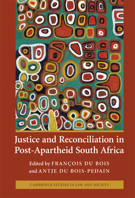 Justice and Reconciliation in Post-Apartheid South Africa (Hardback) 9780521882057