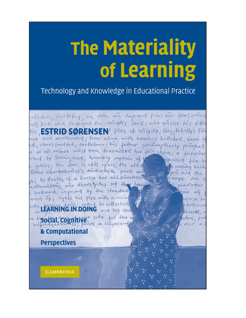 The Materiality of Learning; Technology and Knowledge in Educational Practice (Hardback) 9780521882088