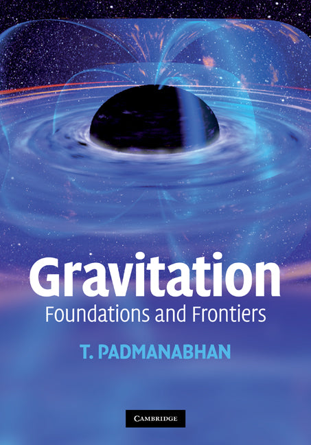 Gravitation; Foundations and Frontiers (Hardback) 9780521882231