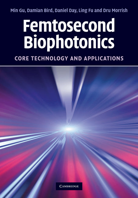 Femtosecond Biophotonics; Core Technology and Applications (Hardback) 9780521882408