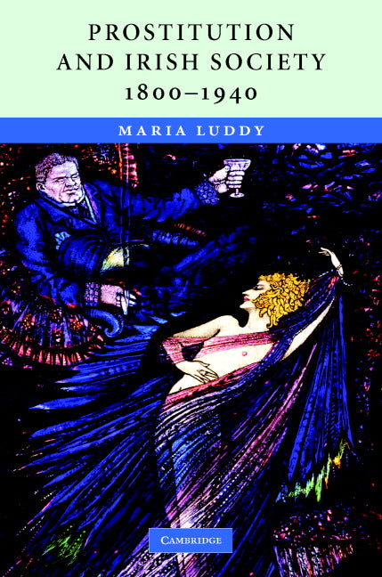 Prostitution and Irish Society, 1800–1940 (Hardback) 9780521882415