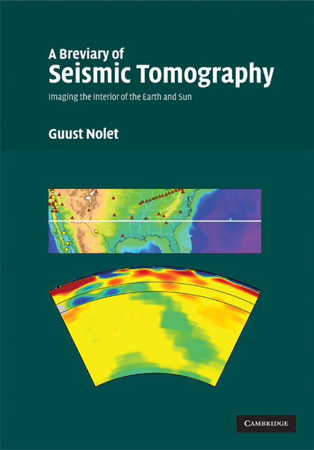 A Breviary of Seismic Tomography; Imaging the Interior of the Earth and Sun (Hardback) 9780521882446