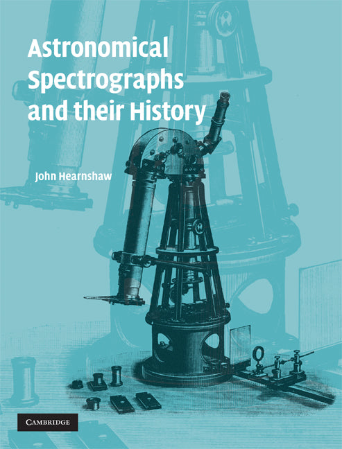 Astronomical Spectrographs and their History (Hardback) 9780521882576