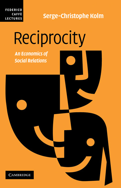 Reciprocity; An Economics of Social Relations (Hardback) 9780521882651