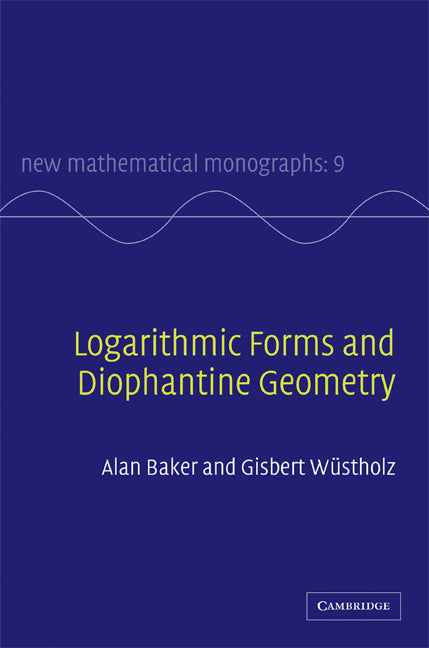 Logarithmic Forms and Diophantine Geometry (Hardback) 9780521882682