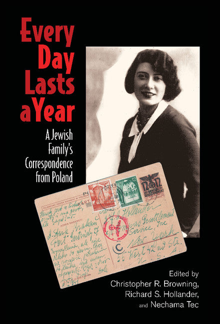 Every Day Lasts a Year; A Jewish Family's Correspondence from Poland (Hardback) 9780521882743