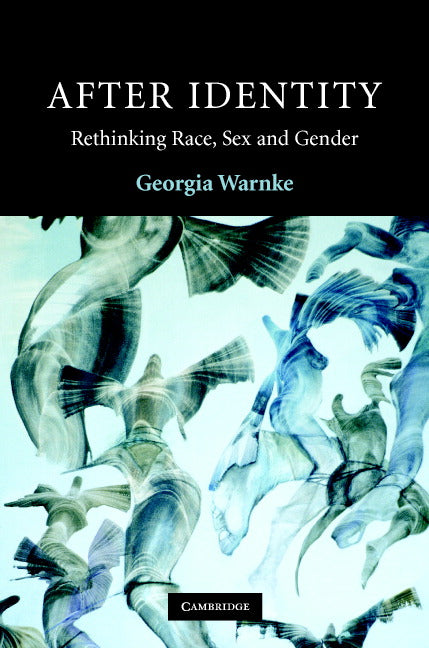 After Identity; Rethinking Race, Sex, and Gender (Hardback) 9780521882811