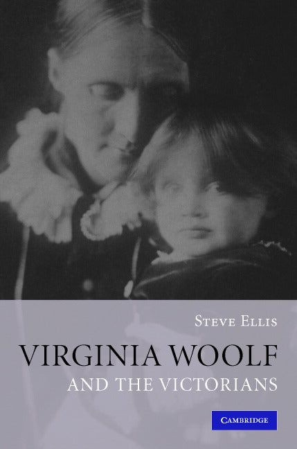 Virginia Woolf and the Victorians (Hardback) 9780521882897