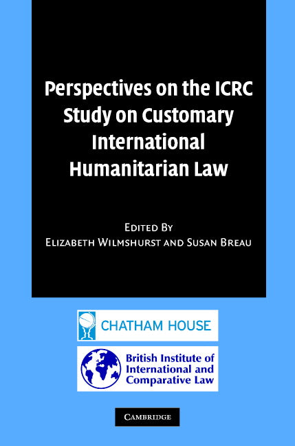 Perspectives on the ICRC Study on Customary International Humanitarian Law (Hardback) 9780521882903