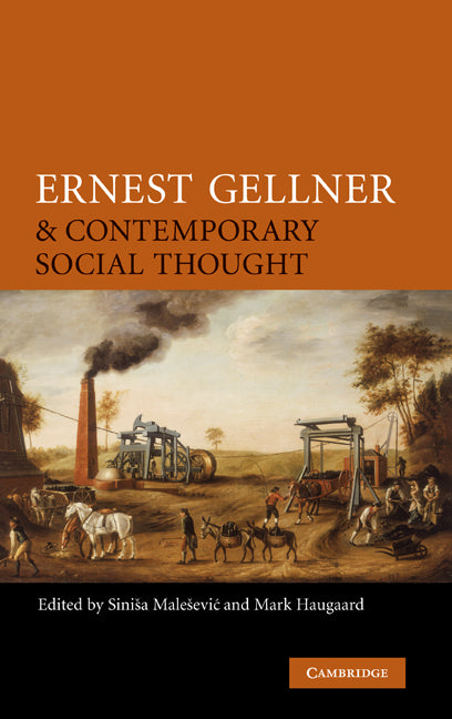Ernest Gellner and Contemporary Social Thought (Hardback) 9780521882910
