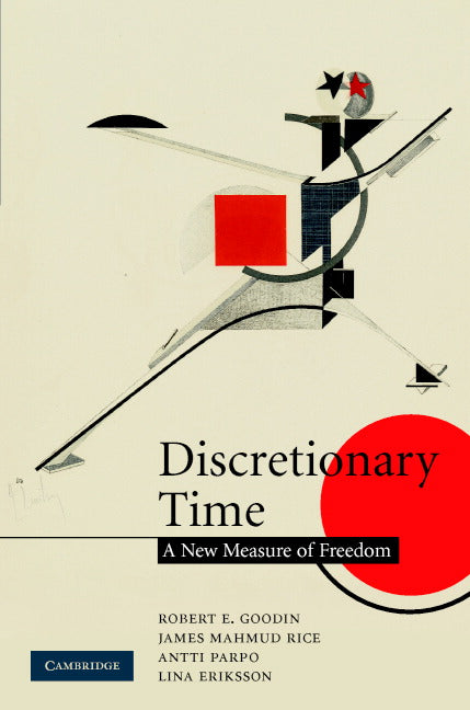 Discretionary Time; A New Measure of Freedom (Hardback) 9780521882989